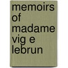 Memoirs Of Madame Vig E Lebrun by Louise-Elisabeth Vige-Lebrun