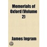 Memorials Of Oxford (Volume 2) door Professor James Ingram
