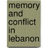 Memory And Conflict In Lebanon