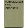Metrosexualit T Als Lebensstil by Teodor Kazakov