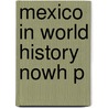 Mexico In World History Nowh P by William H. Beezley