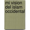 Mi Vision Del Islam Occidental door Tariq Ramadan