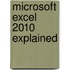 Microsoft Excel 2010 Explained