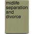 Midlife Separation And Divorce