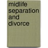 Midlife Separation And Divorce door Paula Murphy