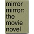 Mirror Mirror: The Movie Novel