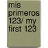 Mis Primeros 123/ My First 123