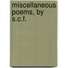 Miscellaneous Poems, By S.C.F. door S.C. F