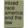 Mixed Race America and the Law by Kevin R. Johnson