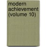 Modern Achievement (Volume 10) door Edward Everett Hale