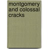 Montgomery And Colossal Cracks door S. Hart