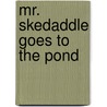 Mr. Skedaddle Goes To The Pond door Shadiyah As-Sabah
