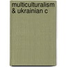 Multiculturalism & Ukrainian C door Stella Hryniuk