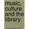 Music, Culture And The Library door Sanna Talja