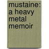 Mustaine: A Heavy Metal Memoir door Joseph Layden