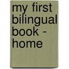 My First Bilingual Book - Home door Milet Publishing