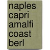 Naples Capri Amalfi Coast Berl by Berlitz Publishing Company