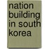 Nation Building In South Korea