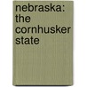 Nebraska: The Cornhusker State by Miriam Coleman