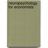 Neuropsychology For Economists door Torben Larsen