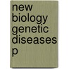 New Biology Genetic Diseases P door Medha S. Rajadhyaksha