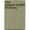 New Palauan-English Dictionary by Lewis S. Josephs
