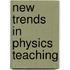 New Trends In Physics Teaching