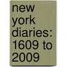 New York Diaries: 1609 To 2009 door Teresa Carpenter