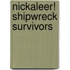 Nickaleer! Shipwreck Survivors door Susan Grohmann