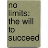 No Limits: The Will To Succeed by Michael Phelps