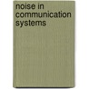 Noise In Communication Systems door Langford B. White