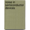 Noise In Semiconductor Devices by Fabrizio Bonani