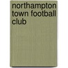 Northampton Town Football Club door John Watson