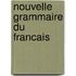 Nouvelle Grammaire Du Francais
