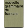 Nouvelle Grammaire Du Francais door Y. Delatour
