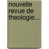 Nouvelle Revue De Theologie... door Janvier-Juin