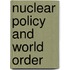 Nuclear Policy And World Order