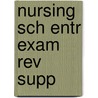 Nursing Sch Entr Exam Rev Supp door William H. Brown