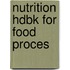Nutrition Hdbk For Food Proces