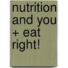 Nutrition and You + Eat Right! door Joan Salge Blake
