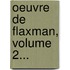 Oeuvre De Flaxman, Volume 2...