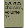 Oeuvres Choisies, Volume 17... by Pr Vost (Abb ).
