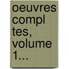 Oeuvres Compl Tes, Volume 1... by Th Ophile De Bordeu