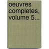 Oeuvres Completes, Volume 5... door Athanase Auger