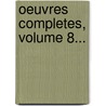 Oeuvres Completes, Volume 8... door Claude Adrien Helv Tius