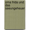 Oma Frida und das Seeungeheuer by Thomas Johannes Hauck