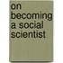 On Becoming A Social Scientist