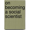 On Becoming A Social Scientist by Shulamit Reinharz
