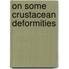 On Some Crustacean Deformities door Walter Faxon