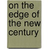 On The Edge Of The New Century door Eric Hobsbawm